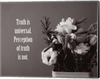 Framed Truth Is Universal - Flowers on Gray Background Grayscale