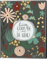 Framed Have Courage, Be Kind