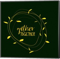 Framed Gather Together - Emerald