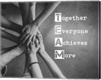 Framed Together Everyone Achieves More - Stacking Hands Grayscale