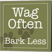 Framed 'Wag Often Bark Less' border=
