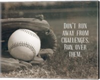 Framed Don't Run Away From Challenges - Baseball Sepia