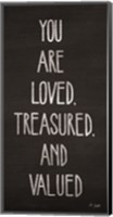 Framed You Are Loved, Treasured and Valued