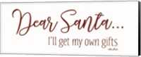 Framed Dear Santa - I'll Get My Own Gifts
