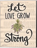 Framed Let Love Grow Strong