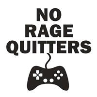 Framed 'No Rage Quitters BW' border=