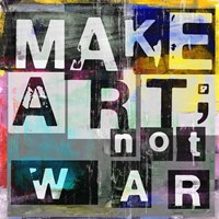 Framed Make Art, Not War