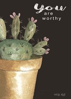 Framed You Are Worthy Cactus