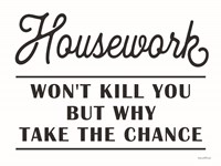 Framed Housework Won't Kill You