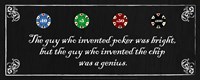 Framed Guy who Invented Poker was Bright, but the guy who invented the chip was a Genius