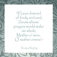 Framed Mother O Mine, Rudyard Kipling