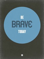 Framed Be Brave Today 2