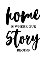 Framed Home Is Where Our Story Begins-Script