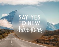 Framed Say Yes To New Adventures -Mountains