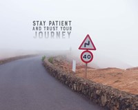 Framed Stay Patient And Trust Your Journey - Foggy Road Color