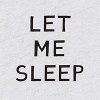 Framed 'Let Me Sleep' border=