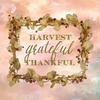 Framed Harvest, Grateful, Thankful