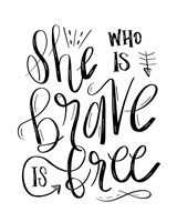 Framed She Who is Brave - Hand Lettered