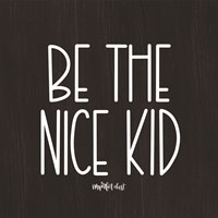 Framed Be the Nice Kid