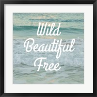 Framed Wild Beautiful Free