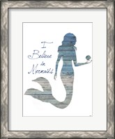 Framed I Believe in Mermaids