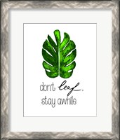 Framed Don't Leaf, Stay Awhile