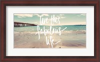 Framed Live this Fabulous Life