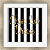 Framed Chase that Dream Stripes