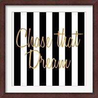 Framed Chase that Dream Stripes