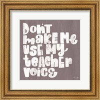 Framed My Teacher Voice