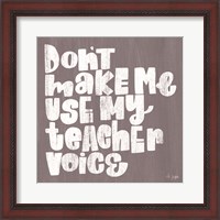 Framed My Teacher Voice