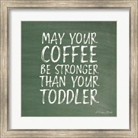 Framed May Your Coffee Be Strong
