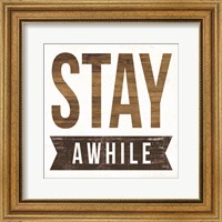 Framed Stay Awhile