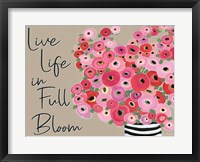 Framed Live Life in Full Bloom