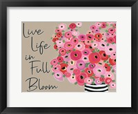 Framed Live Life in Full Bloom