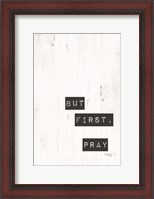 Framed But First, Pray