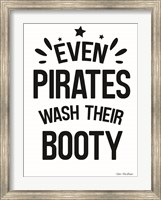 Framed Even Pirates Wash Their Booty