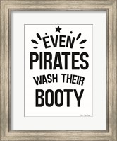 Framed Even Pirates Wash Their Booty