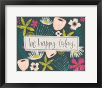 Framed Be Happy Today!