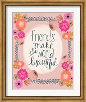 Framed Friends Make the World