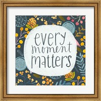 Framed Every Moment Matters