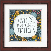 Framed Every Moment Matters