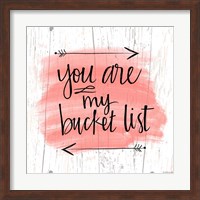 Framed You are My Bucket List