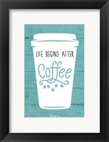 Framed Life Begins After Coffee