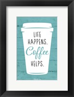 Framed Life Happens, Coffee Helps