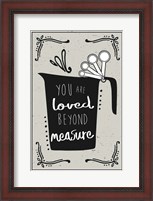 Framed Loved Beyond Measure