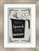 Framed Loved Beyond Measure