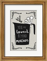 Framed Loved Beyond Measure