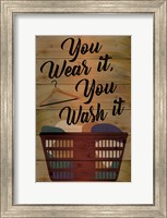Framed You Wear It, You Wash It