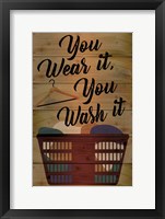 Framed You Wear It, You Wash It